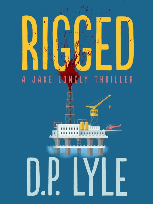 Title details for Rigged by D. P. Lyle - Available